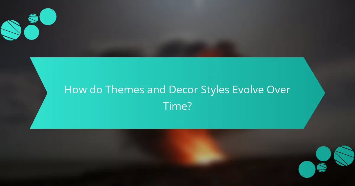 How do Themes and Decor Styles Evolve Over Time?