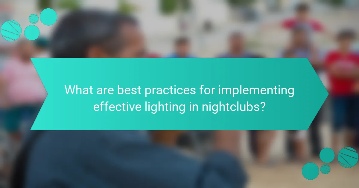 What are best practices for implementing effective lighting in nightclubs?