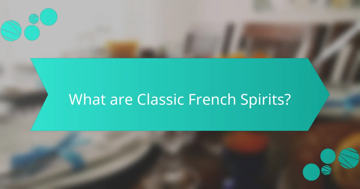 What are Classic French Spirits?