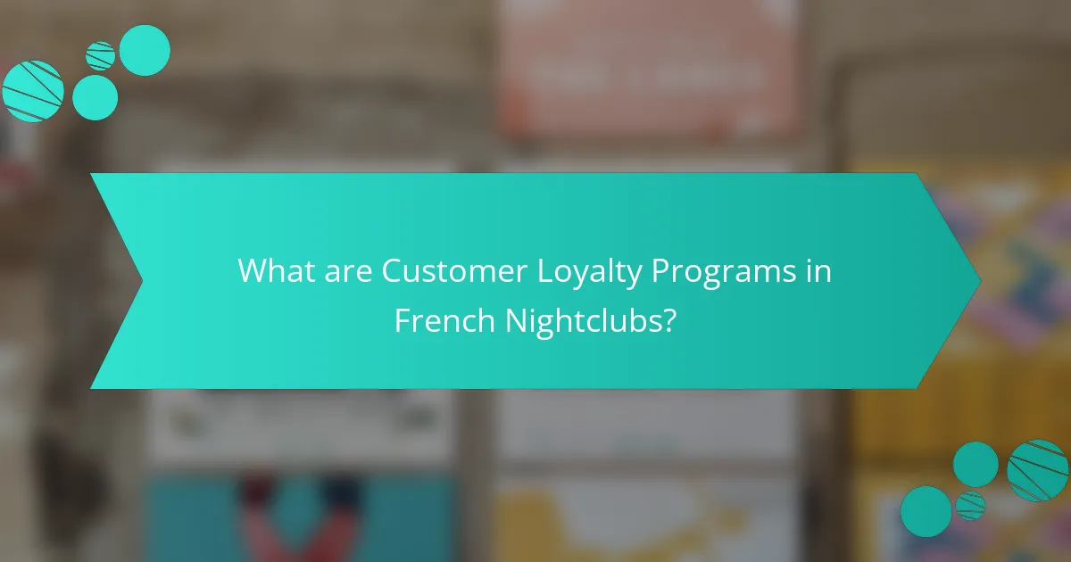 What are Customer Loyalty Programs in French Nightclubs?