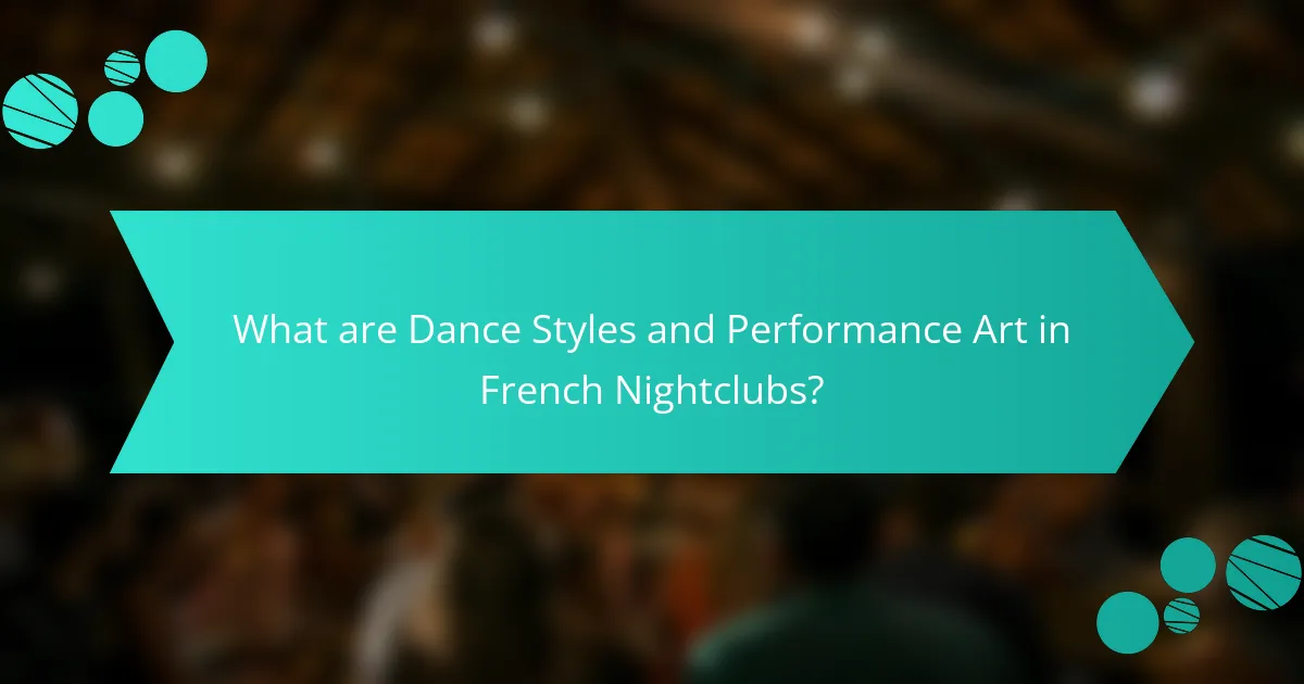 What are Dance Styles and Performance Art in French Nightclubs?