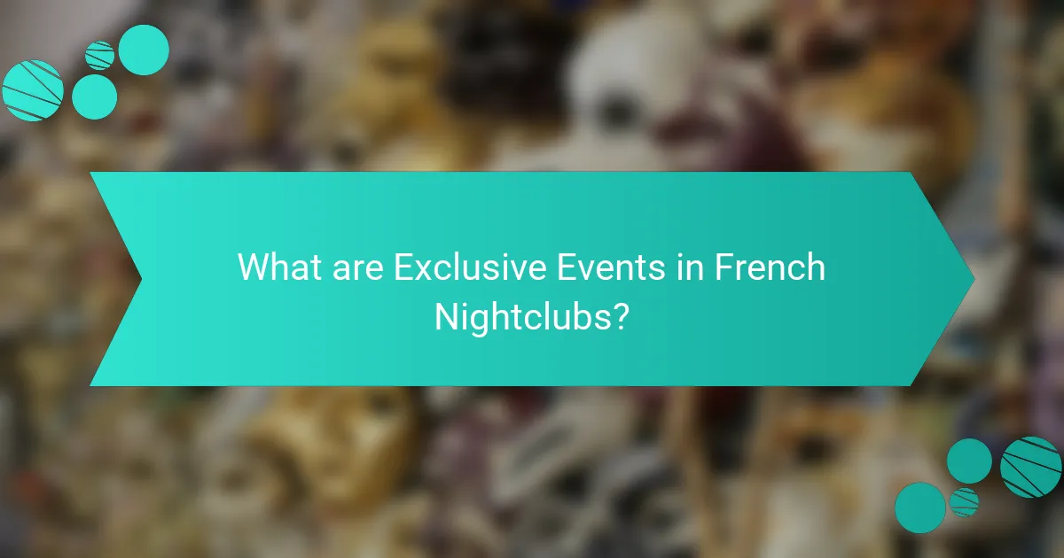 What are Exclusive Events in French Nightclubs?