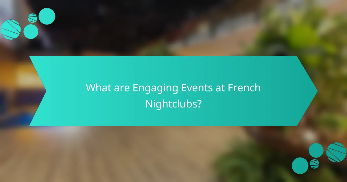 What are Engaging Events at French Nightclubs?