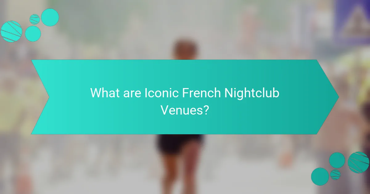 What are Iconic French Nightclub Venues?