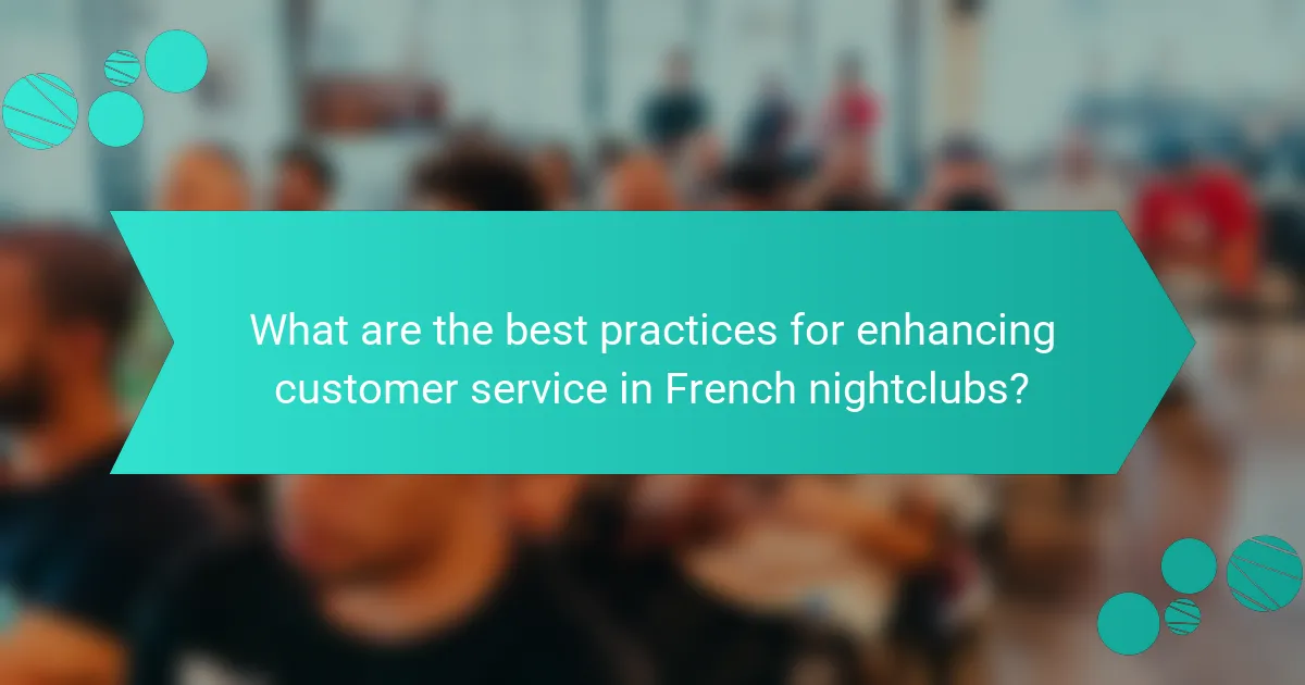 What are the best practices for enhancing customer service in French nightclubs?