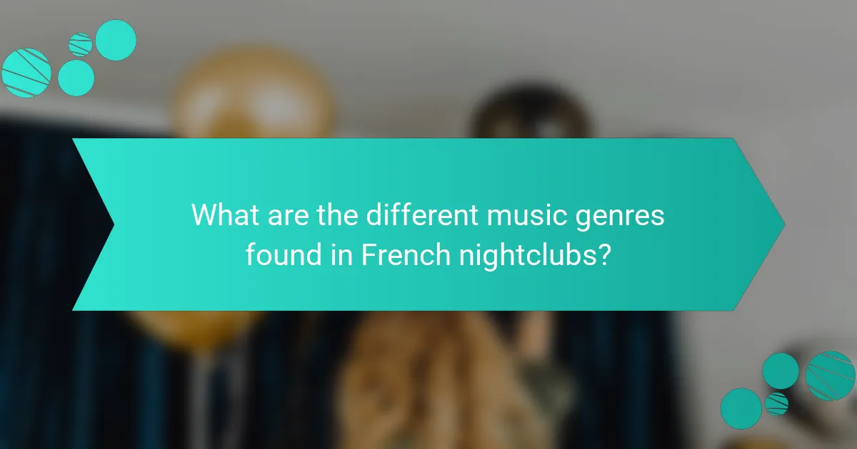 What are the different music genres found in French nightclubs?