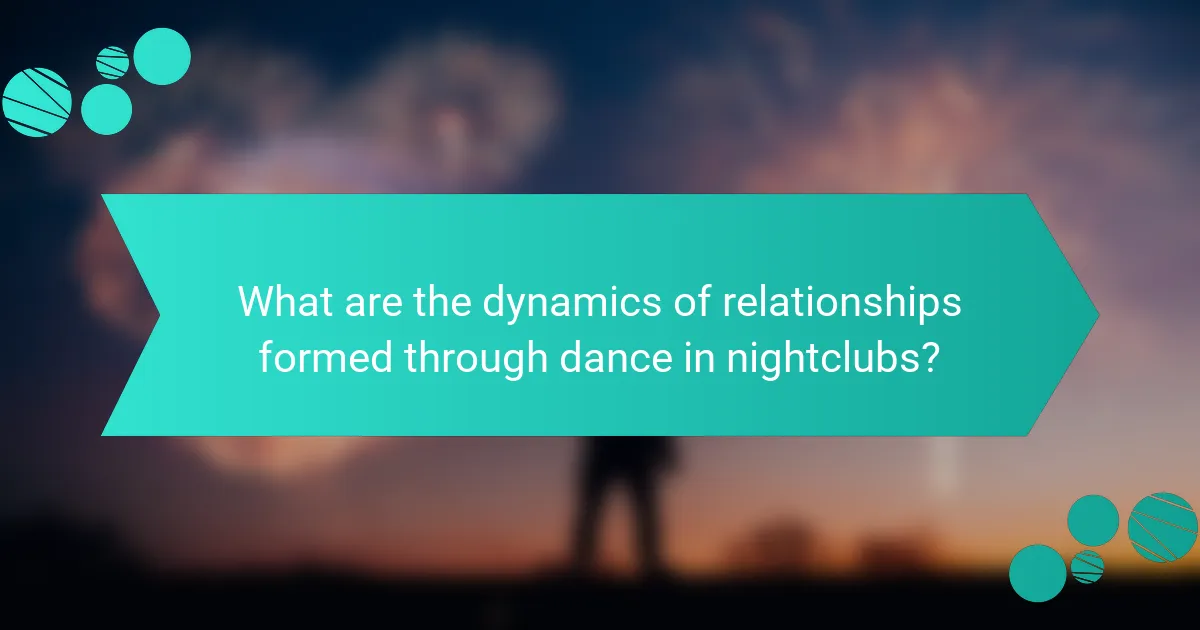 What are the dynamics of relationships formed through dance in nightclubs?