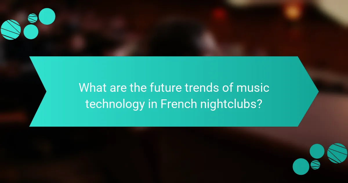 What are the future trends of music technology in French nightclubs?