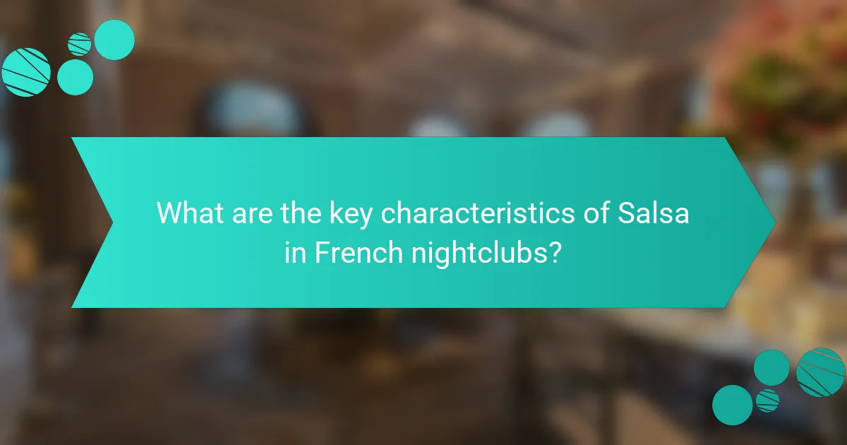 What are the key characteristics of Salsa in French nightclubs?