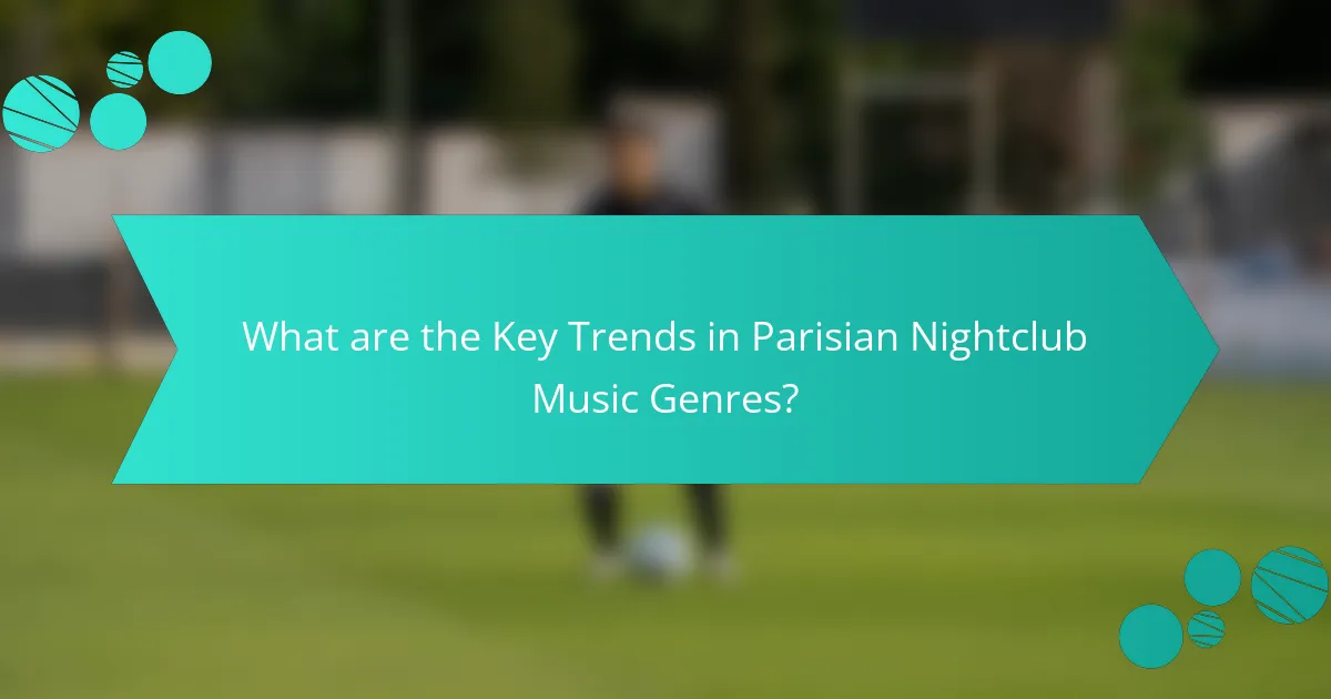 What are the Key Trends in Parisian Nightclub Music Genres?