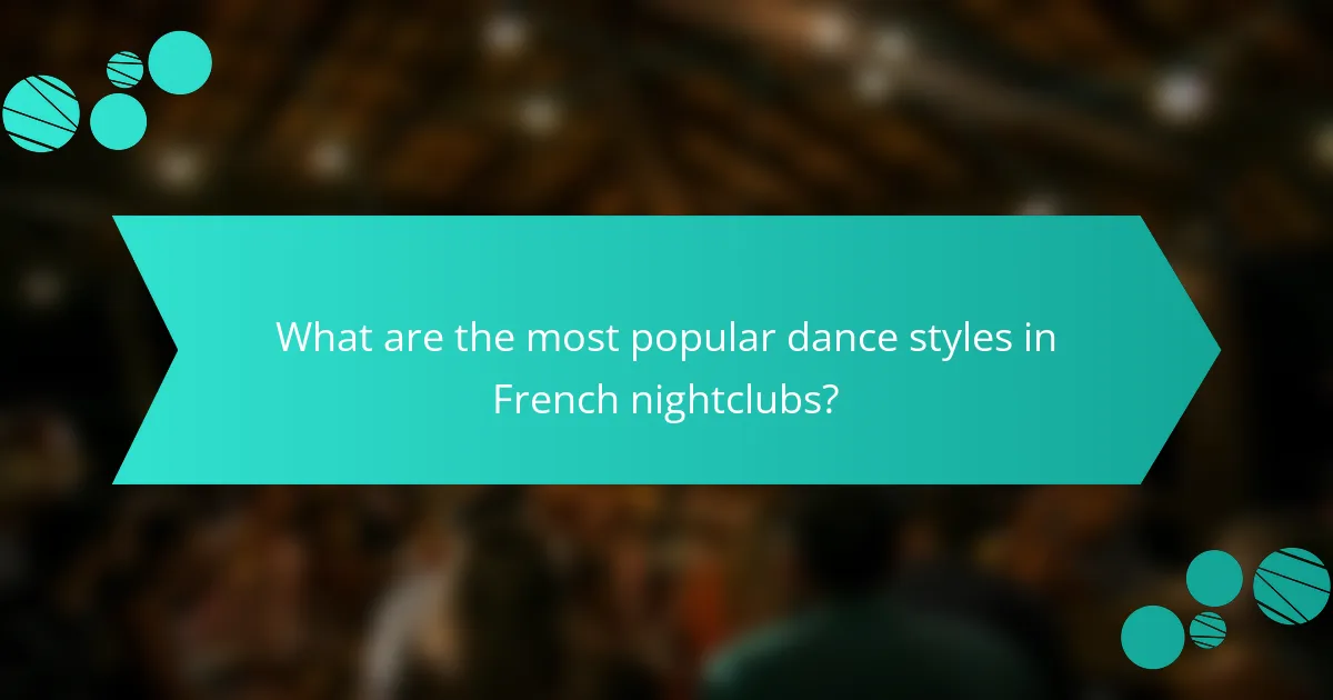 What are the most popular dance styles in French nightclubs?