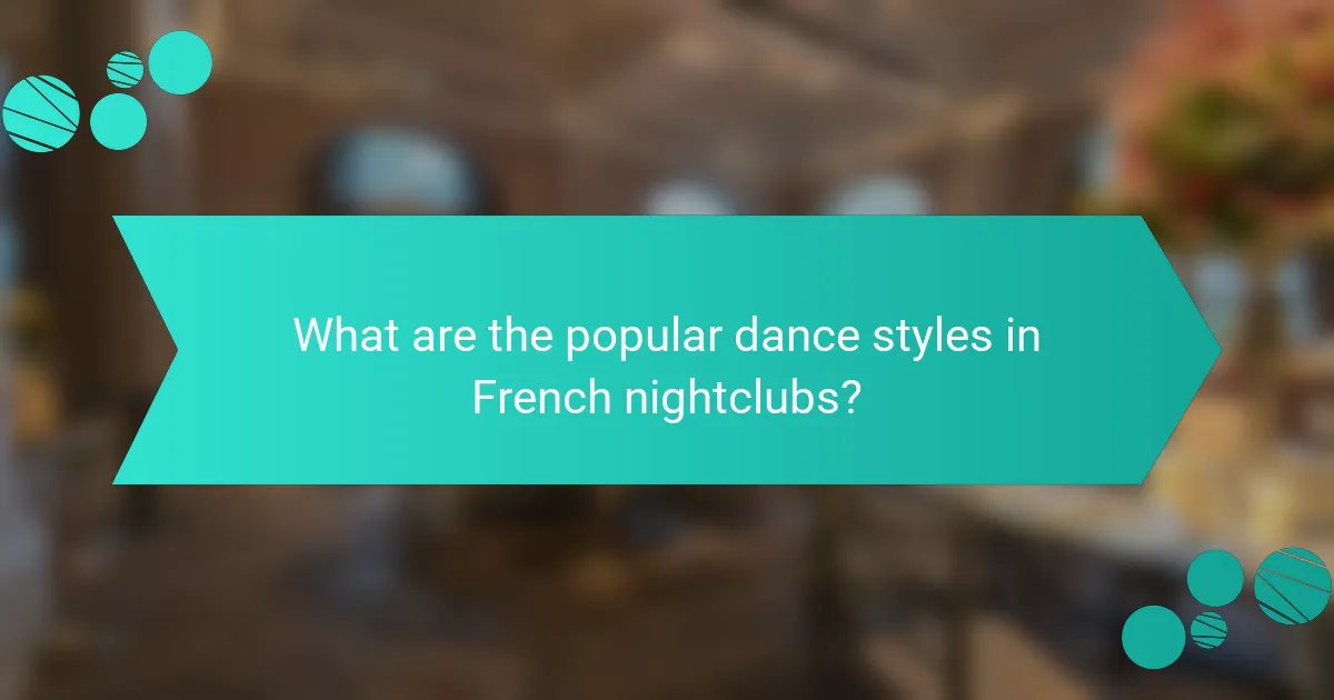 What are the popular dance styles in French nightclubs?