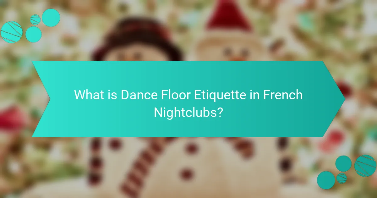 What is Dance Floor Etiquette in French Nightclubs?