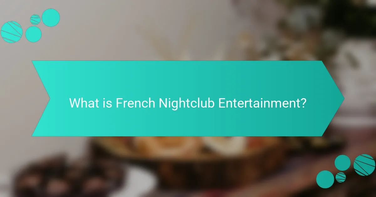 What is French Nightclub Entertainment?