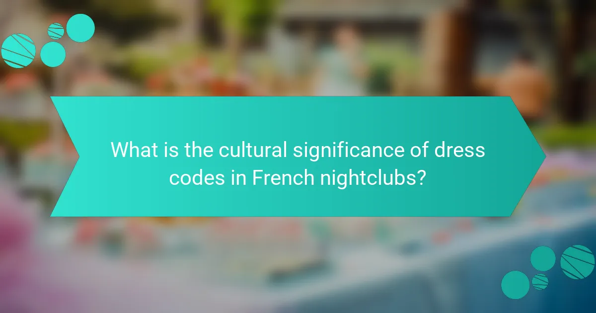 What is the cultural significance of dress codes in French nightclubs?
