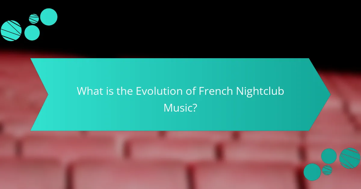 What is the Evolution of French Nightclub Music?
