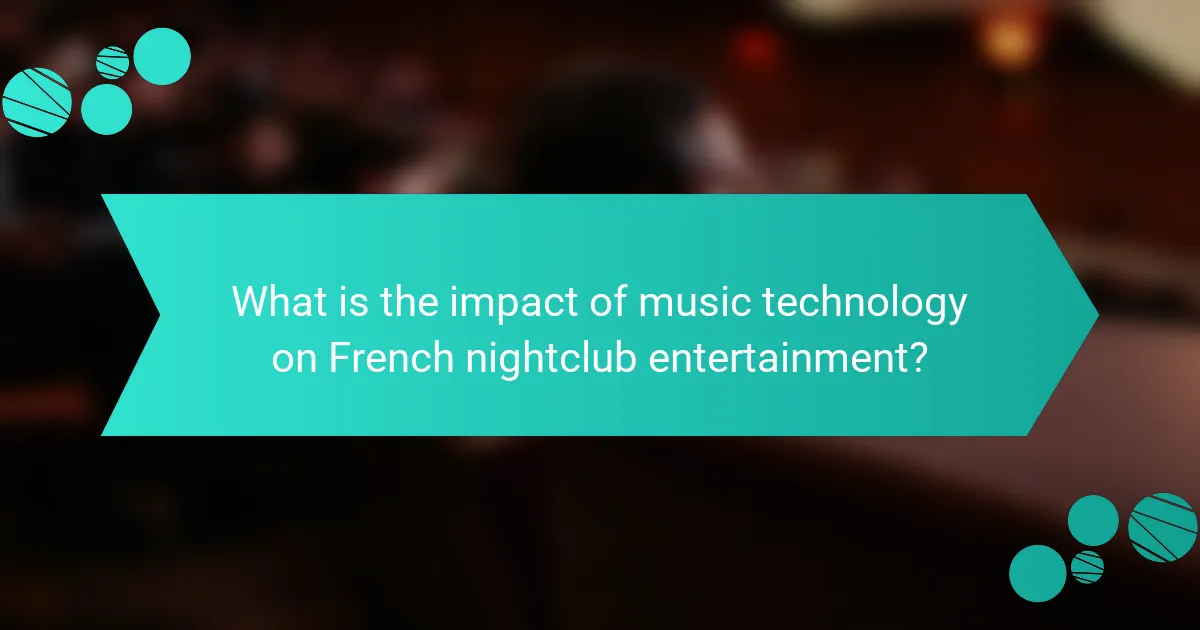 What is the impact of music technology on French nightclub entertainment?