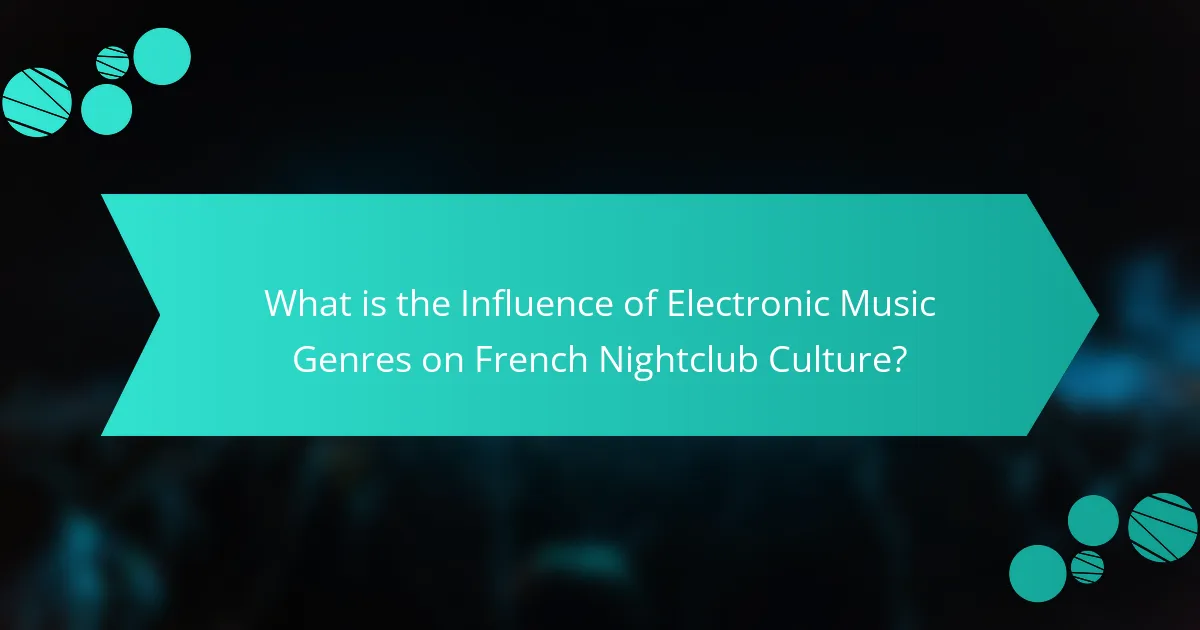What is the Influence of Electronic Music Genres on French Nightclub Culture?
