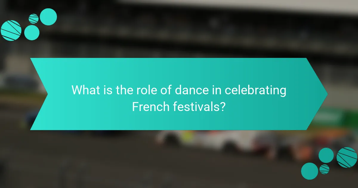What is the role of dance in celebrating French festivals?