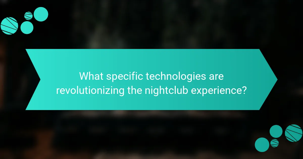 What specific technologies are revolutionizing the nightclub experience?