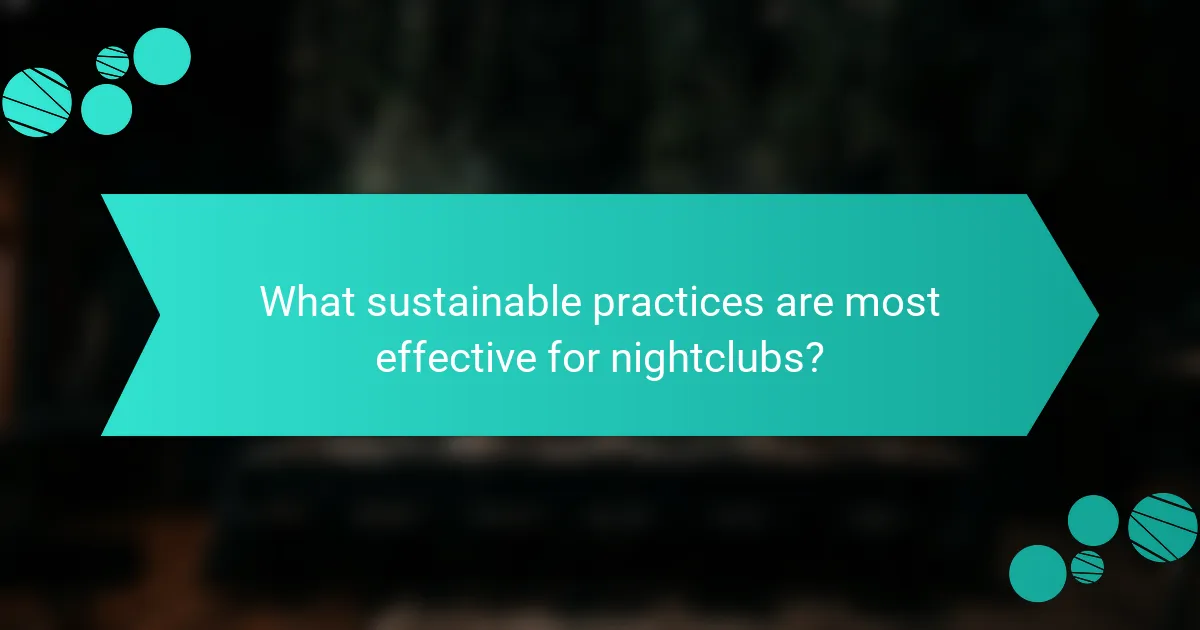 What sustainable practices are most effective for nightclubs?