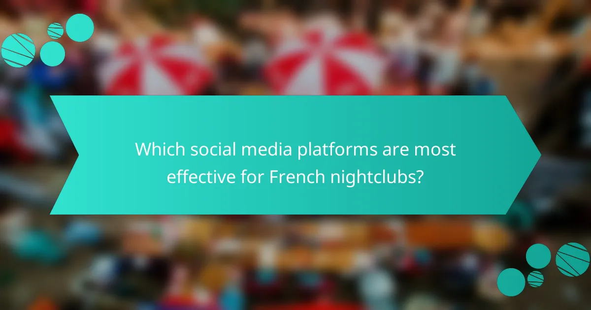 Which social media platforms are most effective for French nightclubs?