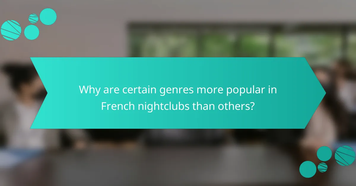 Why are certain genres more popular in French nightclubs than others?